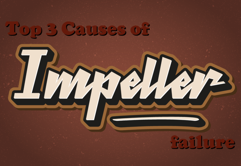 Biggest 3 Causes of why your impeller can fail